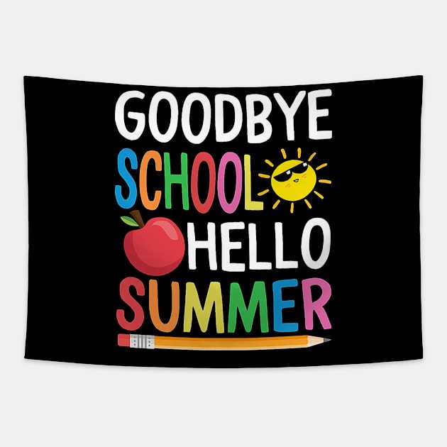 Goodbye School Hello Summer Happy Last Day Teacher Students Tapestry by Kings Substance