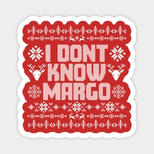 i dont know margo Magnet