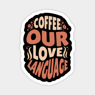 "Java Jargon: Coffee Our Love Language" Magnet