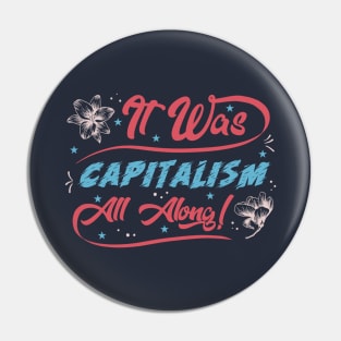 Capitalism Funny Sayings Pin