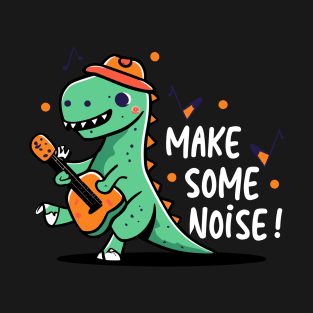 Make some noise dino design T-Shirt