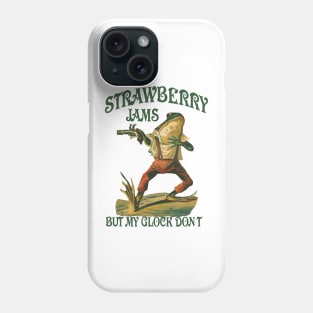 Strawberry Jams But My Glock Don't Funny Saying Frog Meme Phone Case