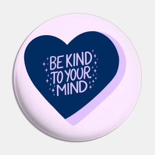 Be Kind To Your Mind Candy Heart I Pin