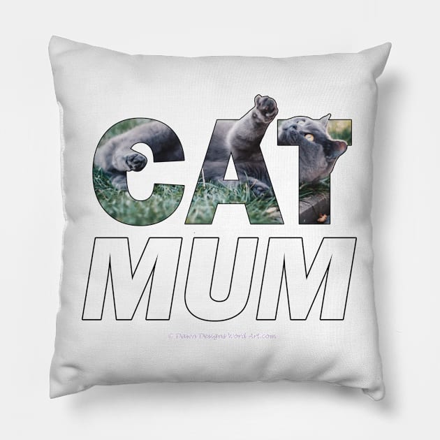 CAT MUM - grey cat oil painting word art Pillow by DawnDesignsWordArt