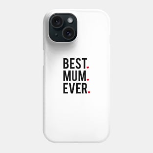 Best mum ever Phone Case