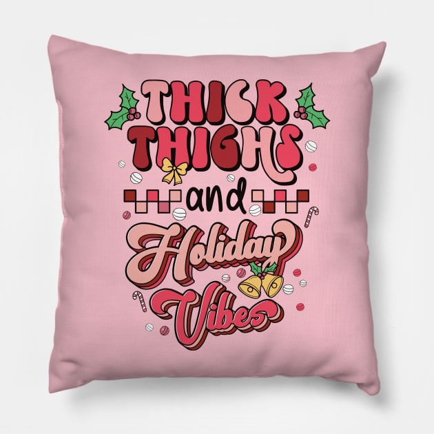 Thick Thighs and Holiday Vibes Pillow by MZeeDesigns