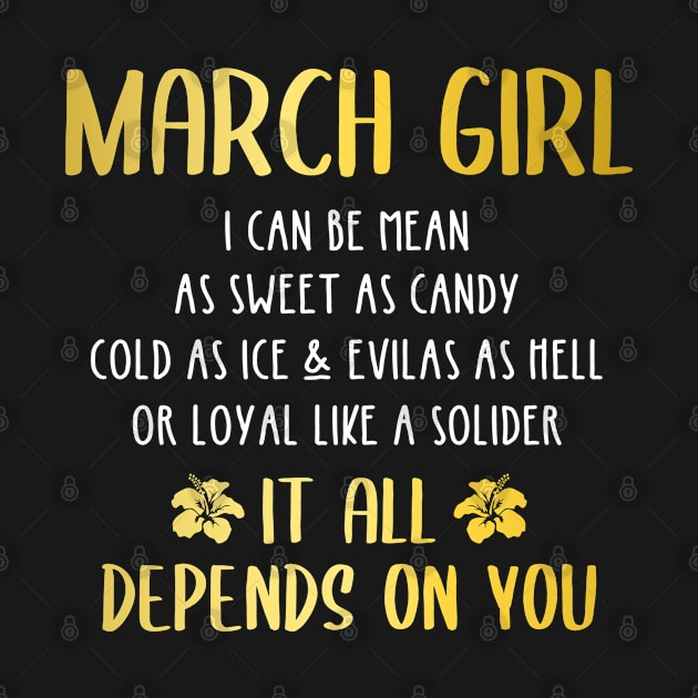 Funny March Girl Can Be Mean Birthday Gift by hfdcreatives