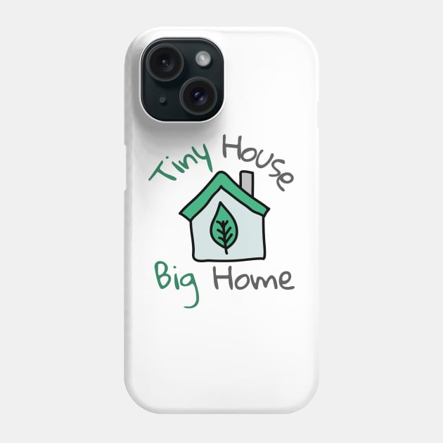 Green Tiny House But Big Home Phone Case by casualism