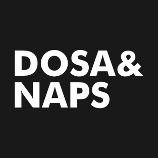 Dosa and Naps T-Shirt