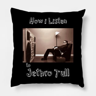 how i listen jethro tull Pillow