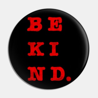 Be kind Pin