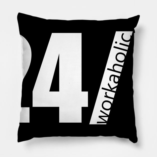 Workaholic | 24/7 | Businessowner | Entrepreneur Pillow by MO design