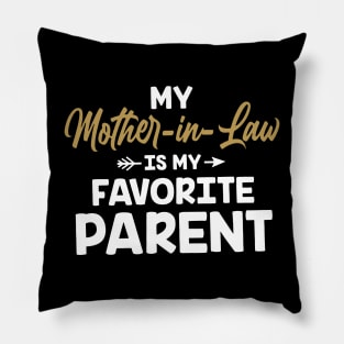 My Mother In Law Is My Favorite Parent Pillow