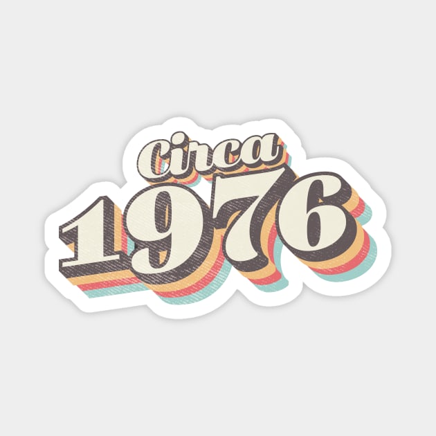 circa 1976 birthday year Magnet by Vin Zzep