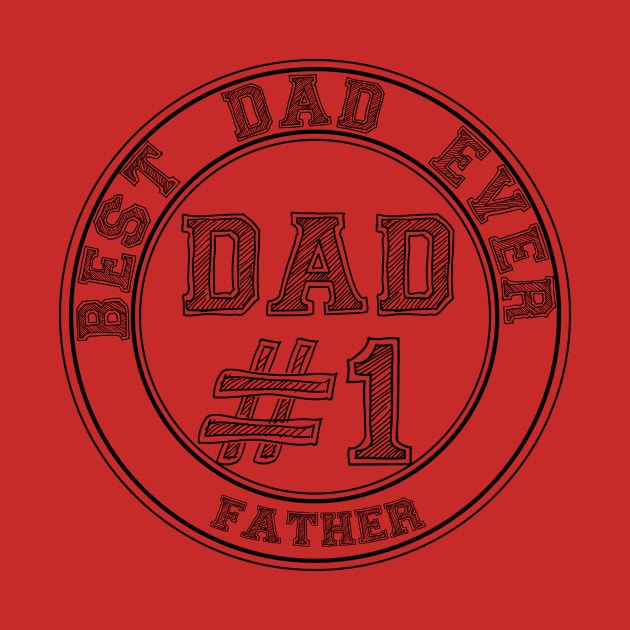 DAD #1 Best Dad Ever,Father's Day by Fersan