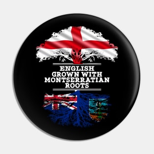 English Grown With Montserratian Roots - Gift for Montserratian With Roots From Montserrat Pin