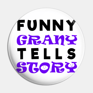Funny Grany tells strory love you Grany Pin