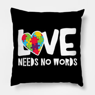 Love Needs No Words Autism Pillow