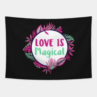 Love is Magical, Floral Love Quote Tapestry