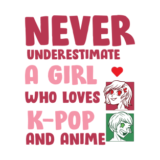 Never Underestimate A Girl Who Love K pop And Anime T-Shirt