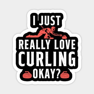 I Just Really Love Curling Magnet