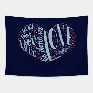 1 Corinthians 16:14 - let all you do be done in love Tapestry