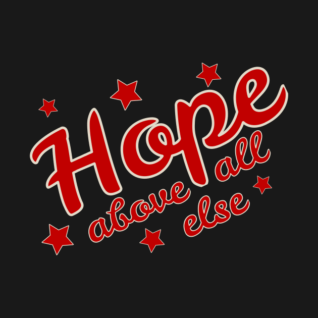 Hope Above All Else by Sifs Store