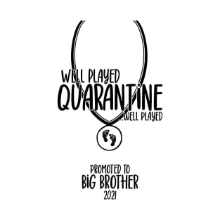 Well Played Quarantine Well Played Promoted to Big Brother 2021 T-Shirt