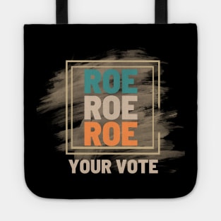 Roe Roe Roe Your Vote Creamy Look Tote