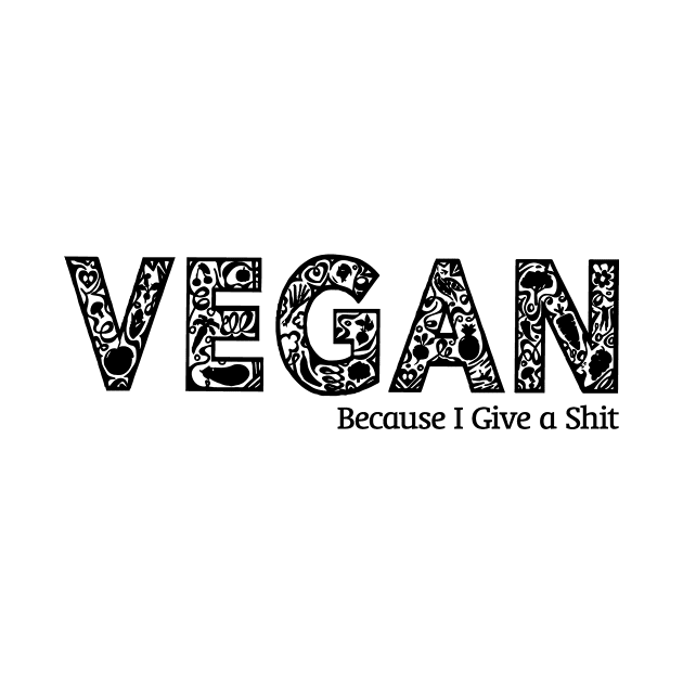 Vegan because i give a s.... by UndergroundOrchid