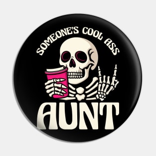 Someone's Cool Ass Aunt Cool Auntie Club Skull Skeleton Pin