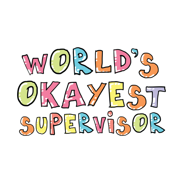 World's Okayest Supervisor Gift Idea by BetterManufaktur