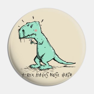 T-Rex hates Nose Hair Pin