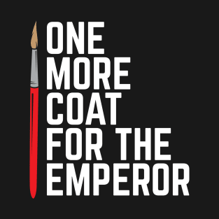 One More Coat For The Emperor T-Shirt