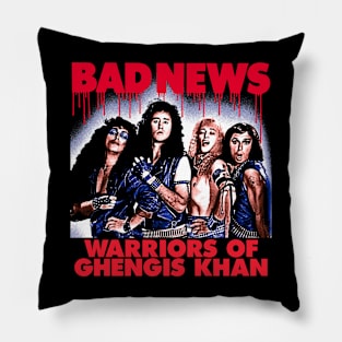 Bad News Warriors Of Ghengis Khan Pillow