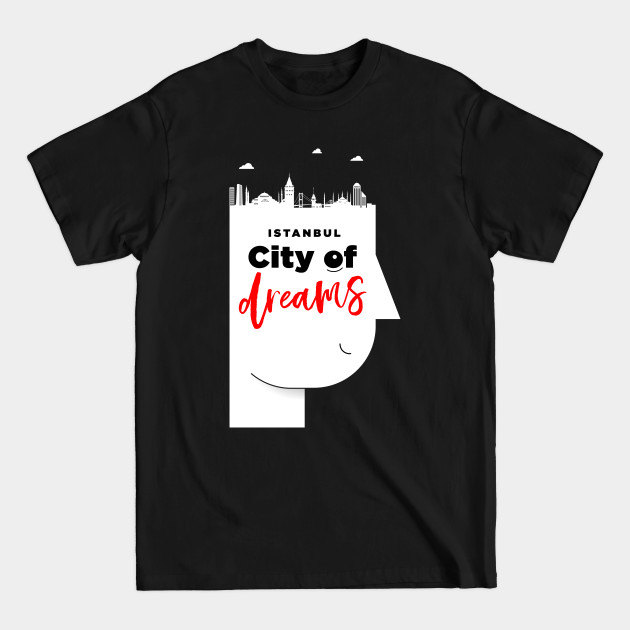 Discover Istanbul City of Dreams - Istanbul - T-Shirt