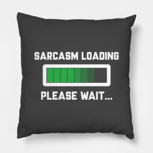 Sarcasm Loading Pillow