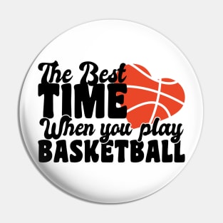 the best time when you play basketball Pin