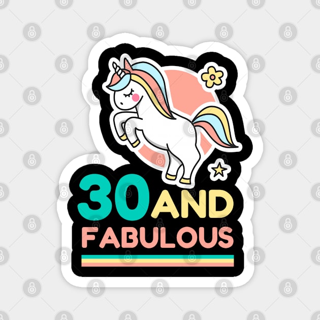 Unicorn Birthday 30 And Fabulous Magnet by Funkrafstik