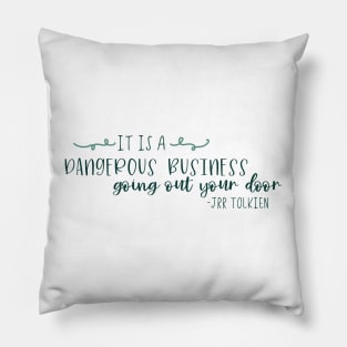 It is a dangerous business Pillow