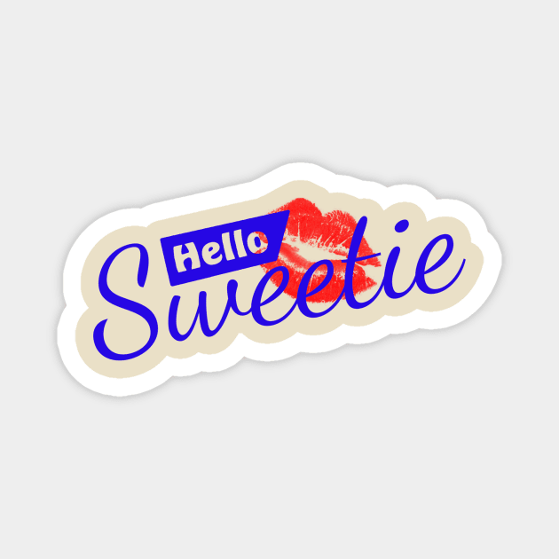 Hello Sweetie. Magnet by woodnsheep