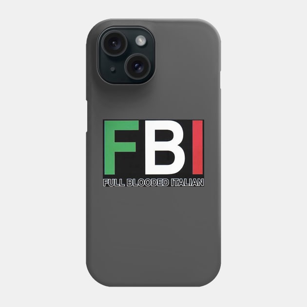 FBI - Full Blooded Italian Phone Case by  The best hard hat stickers 