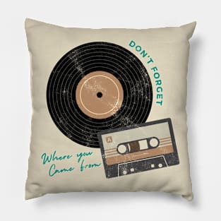 Don't Forget Where You Came From Pillow