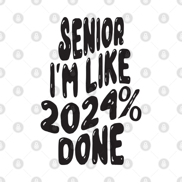 Senior I'm Like 2024% Done by MZeeDesigns