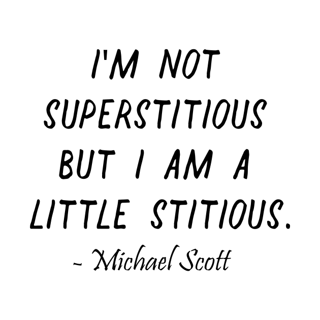 I'm not  superstitious  but I am a  little stitious by truefriend