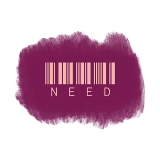 Need - Typo Brush T-Shirt