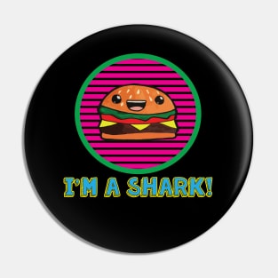 I'm A Shark! Hamburger Grill Pin