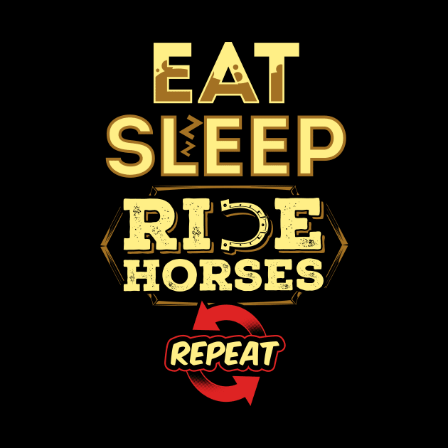 Eat sleep ride horses by captainmood