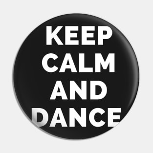 Keep Calm And Dance - Black And White Simple Font - Funny Meme Sarcastic Satire - Self Inspirational Quotes - Inspirational Quotes About Life and Struggles Pin