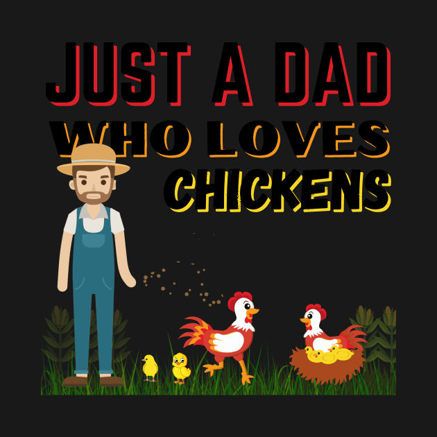 JUST A DAD WHO LOVES CHICKENS | Funny Chicken Quote | Farming Hobby by KathyNoNoise